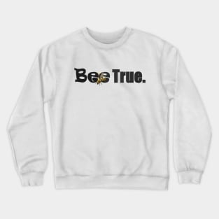 Bee True Crewneck Sweatshirt